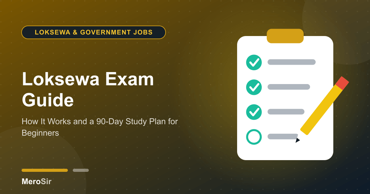 Loksewa Exam Guide: How It Works and a 90-Day Study Plan for Beginners